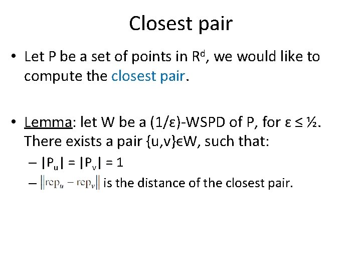 Closest pair • Let P be a set of points in Rd, we would