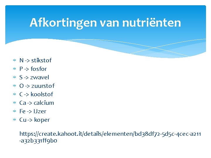 Afkortingen van nutriënten N -> stikstof P -> fosfor S -> zwavel O ->