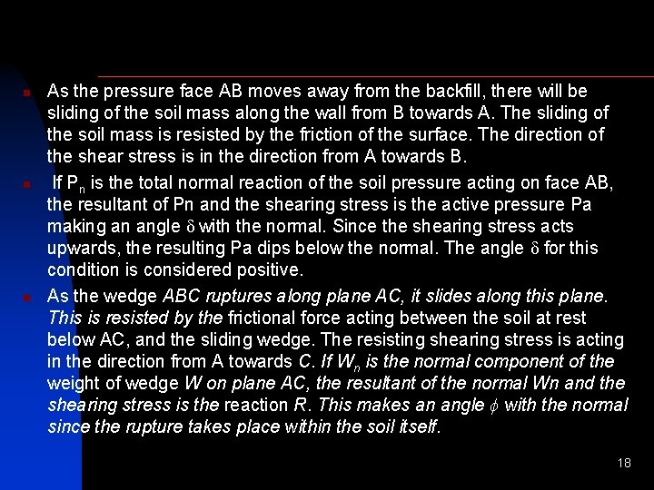 n n n As the pressure face AB moves away from the backfill, there