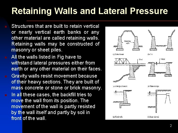 Retaining Walls and Lateral Pressure n n Structures that are built to retain vertical