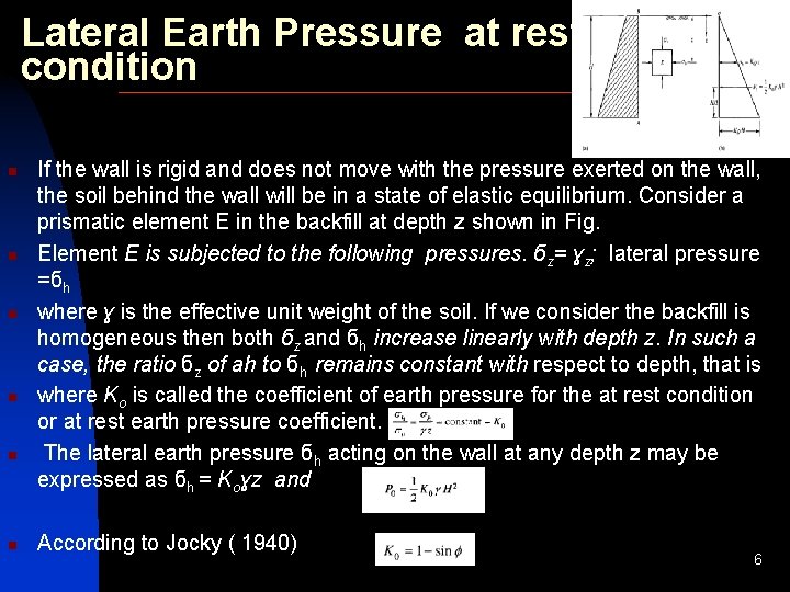Lateral Earth Pressure at rest condition n n n If the wall is rigid