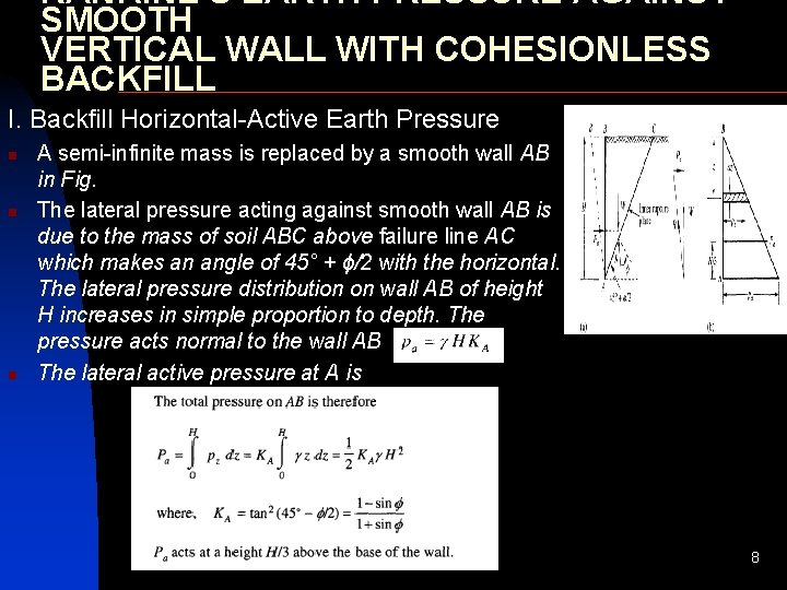 RANKINE'S EARTH PRESSURE AGAINST SMOOTH VERTICAL WALL WITH COHESIONLESS BACKFILL I. Backfill Horizontal-Active Earth