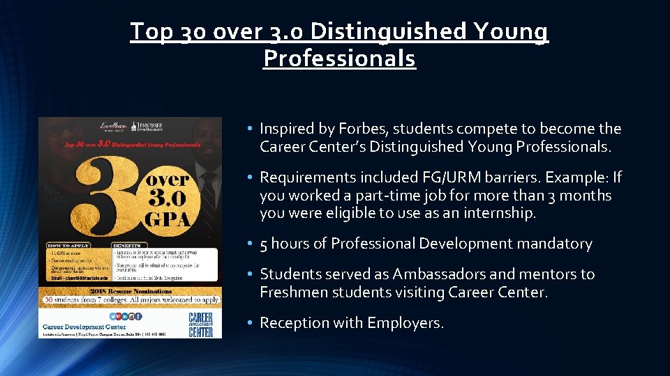 Top 30 over 3. 0 Distinguished Young Professionals • Inspired by Forbes, students compete