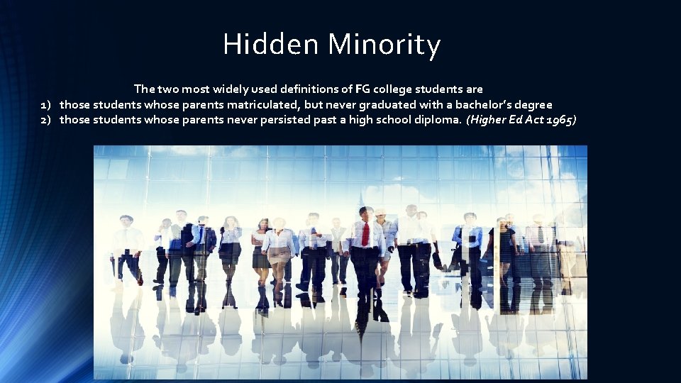 Hidden Minority The two most widely used definitions of FG college students are 1)