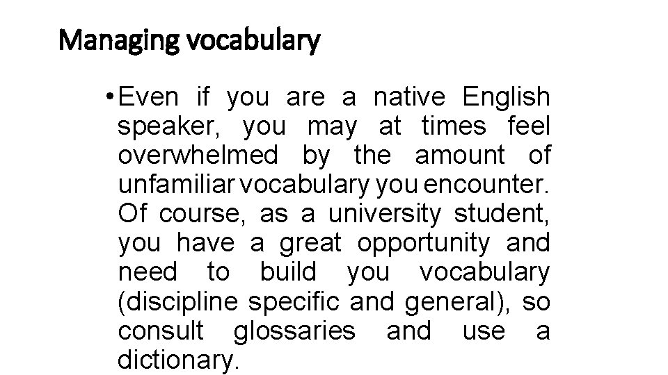 Managing vocabulary • Even if you are a native English speaker, you may at Managing vocabulary • Even if you are a native English speaker, you may at