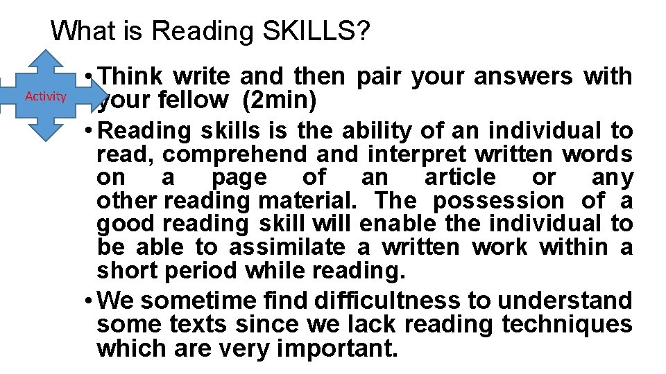 What is Reading SKILLS? Activity • Think write and then pair your answers with What is Reading SKILLS? Activity • Think write and then pair your answers with