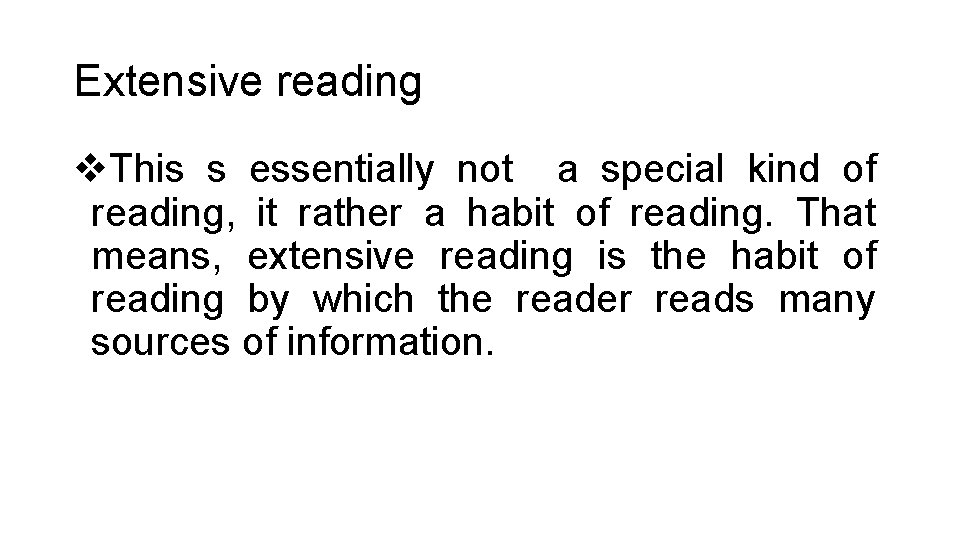 Extensive reading v. This s essentially not a special kind of reading, it rather Extensive reading v. This s essentially not a special kind of reading, it rather