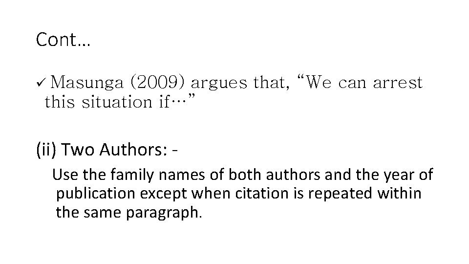 Cont… ü Masunga (2009) argues that, “We can arrest this situation if…” (ii) Two Cont… ü Masunga (2009) argues that, “We can arrest this situation if…” (ii) Two