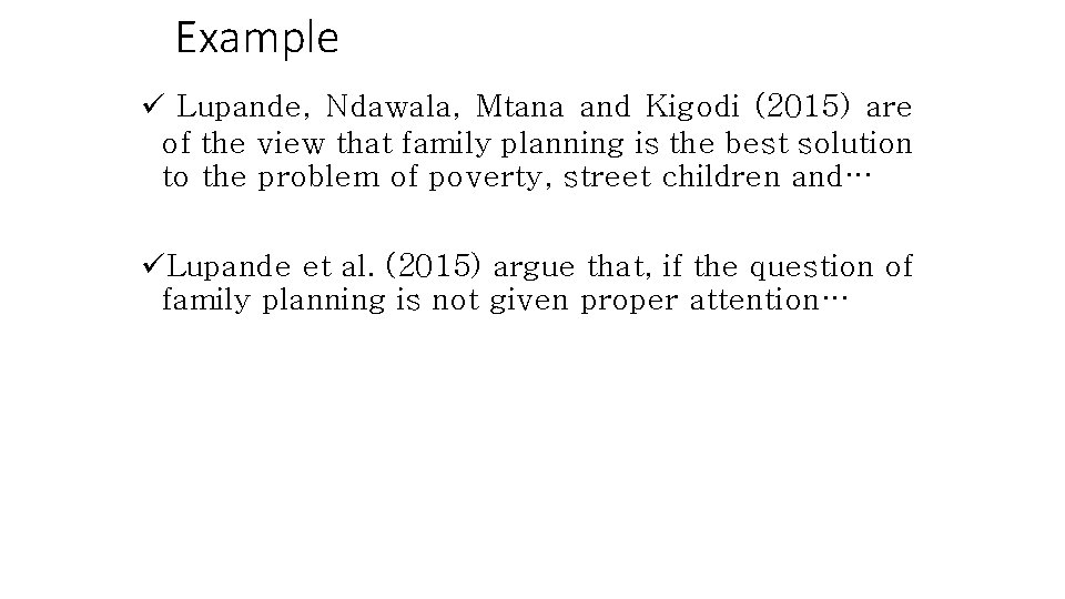 Example ü Lupande, Ndawala, Mtana and Kigodi (2015) are of the view that family Example ü Lupande, Ndawala, Mtana and Kigodi (2015) are of the view that family