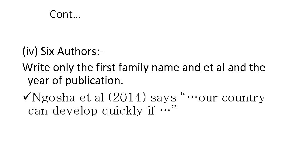 Cont… (iv) Six Authors: Write only the first family name and et al and Cont… (iv) Six Authors: Write only the first family name and et al and