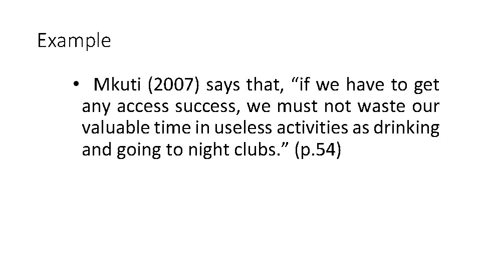 Example • Mkuti (2007) says that, “if we have to get any access success, Example • Mkuti (2007) says that, “if we have to get any access success,