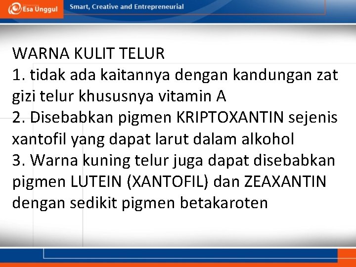 WARNA KULIT TELUR 1. tidak ada kaitannya dengan kandungan zat gizi telur khususnya vitamin