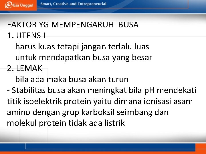 FAKTOR YG MEMPENGARUHI BUSA 1. UTENSIL harus kuas tetapi jangan terlalu luas untuk mendapatkan