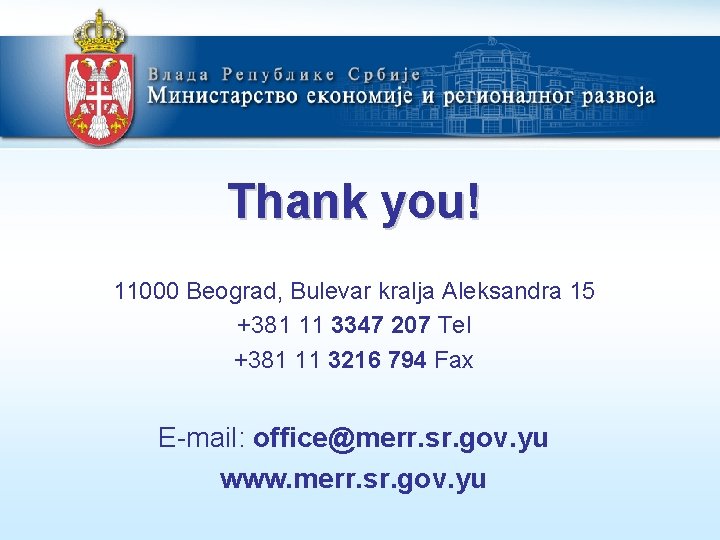 Thank you! 11000 Beograd, Bulevar kralja Aleksandra 15 +381 11 3347 207 Tel +381