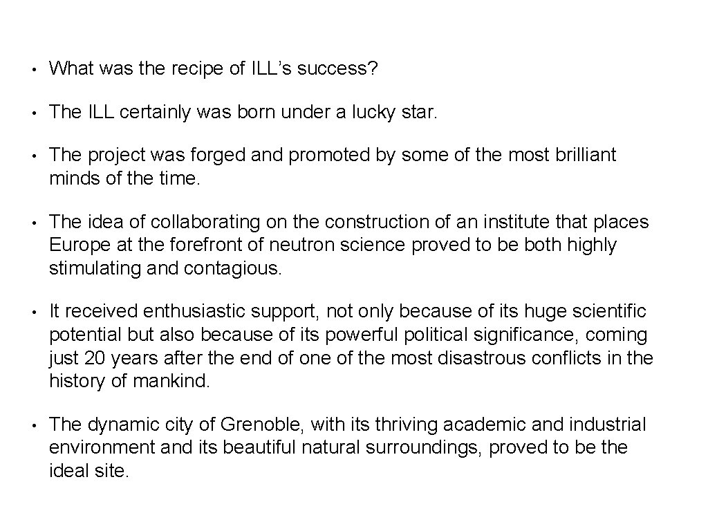 • What was the recipe of ILL’s success? • The ILL certainly was • What was the recipe of ILL’s success? • The ILL certainly was