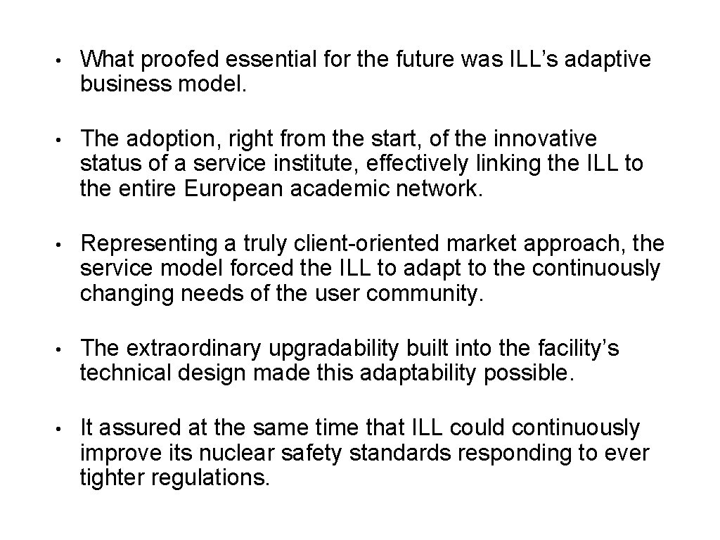 • What proofed essential for the future was ILL’s adaptive business model. • • What proofed essential for the future was ILL’s adaptive business model. •