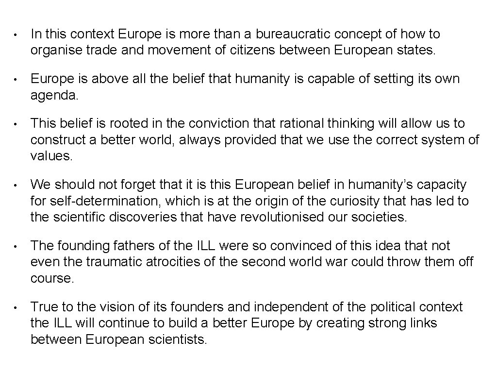 • In this context Europe is more than a bureaucratic concept of how • In this context Europe is more than a bureaucratic concept of how