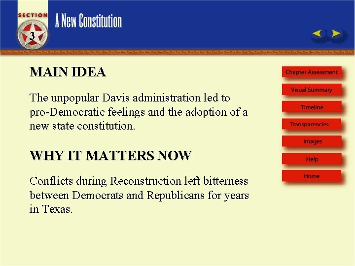 3 MAIN IDEA The unpopular Davis administration led to pro-Democratic feelings and the adoption