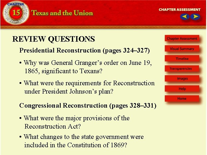 REVIEW QUESTIONS Presidential Reconstruction (pages 324– 327) • Why was General Granger’s order on