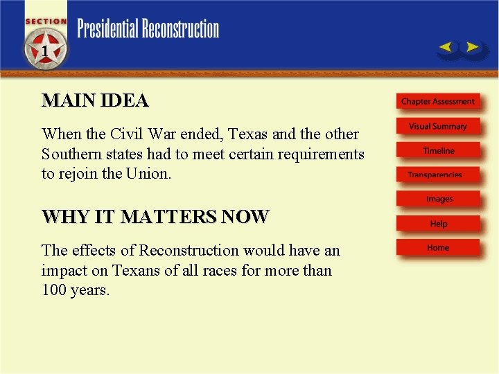 1 MAIN IDEA When the Civil War ended, Texas and the other Southern states