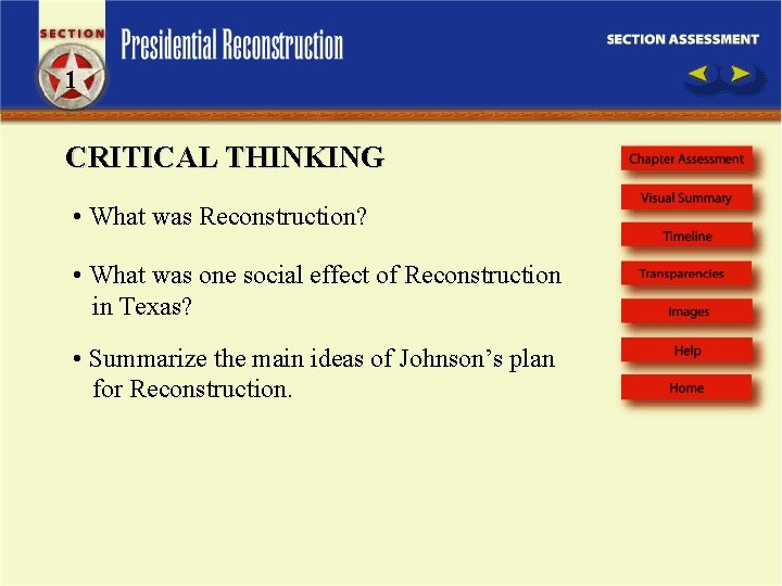 1 CRITICAL THINKING • What was Reconstruction? • What was one social effect of