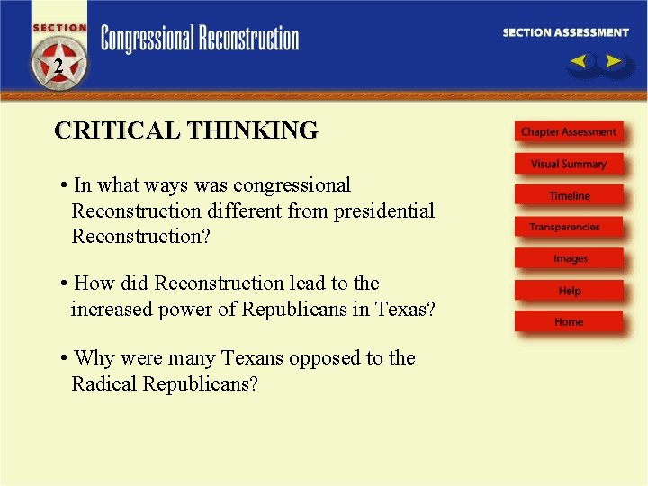 2 CRITICAL THINKING • In what ways was congressional Reconstruction different from presidential Reconstruction?