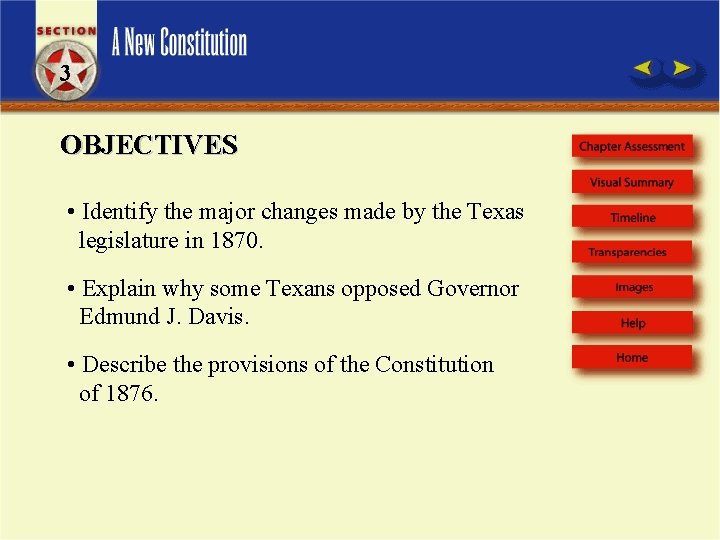 3 OBJECTIVES • Identify the major changes made by the Texas legislature in 1870.