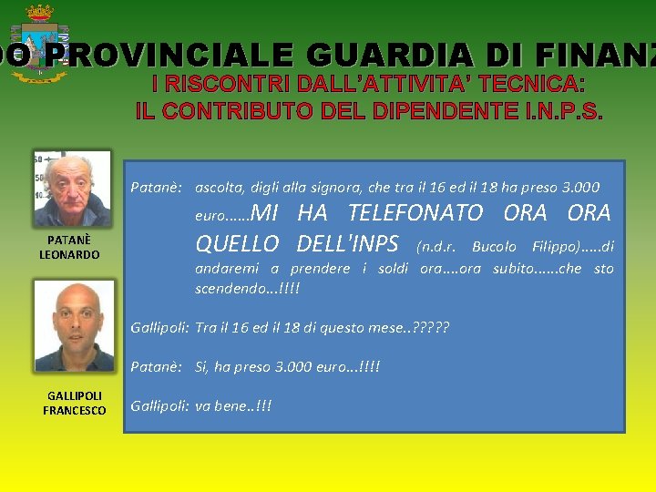 DO PROVINCIALE GUARDIA DI FINANZ I RISCONTRI DALL’ATTIVITA’ TECNICA: IL CONTRIBUTO DEL DIPENDENTE I.