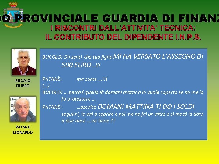 DO PROVINCIALE GUARDIA DI FINANZ I RISCONTRI DALL’ATTIVITA’ TECNICA: IL CONTRIBUTO DEL DIPENDENTE I.