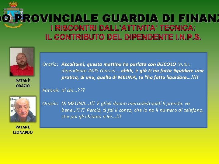 DO PROVINCIALE GUARDIA DI FINANZ I RISCONTRI DALL’ATTIVITA’ TECNICA: IL CONTRIBUTO DEL DIPENDENTE I.