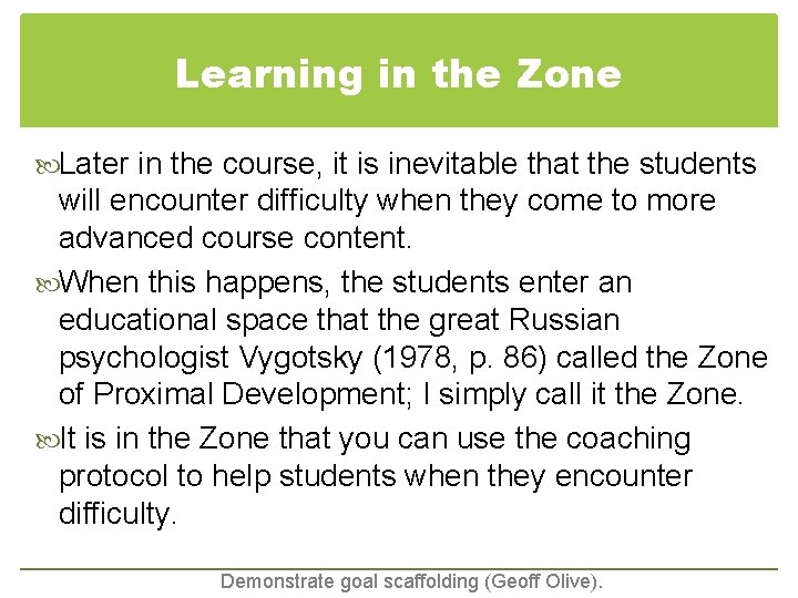 Learning in the Zone Later in the course, it is inevitable that the students