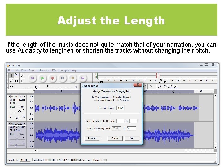 Adjust the Length If the length of the music does not quite match that