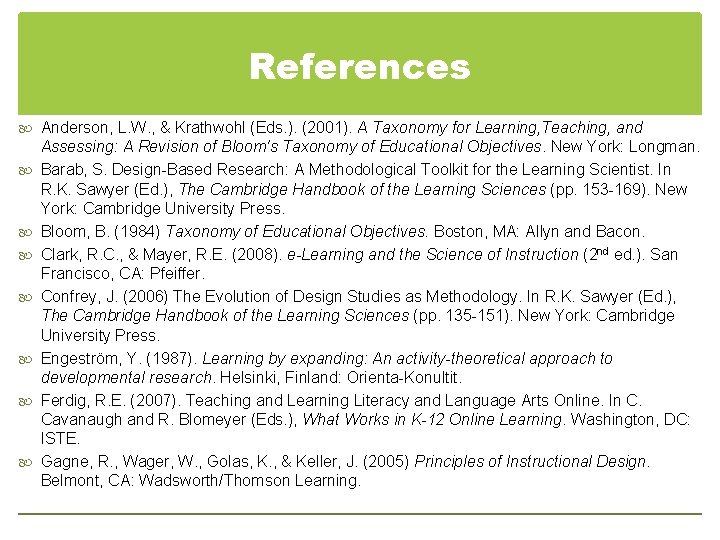 References Anderson, L. W. , & Krathwohl (Eds. ). (2001). A Taxonomy for Learning,
