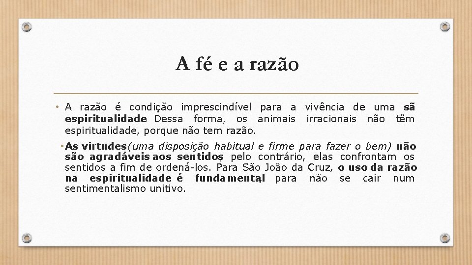 A fé e a razão • A razão é condição imprescindível para a vivência