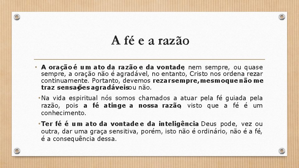 A fé e a razão • A oração é um ato da razão e