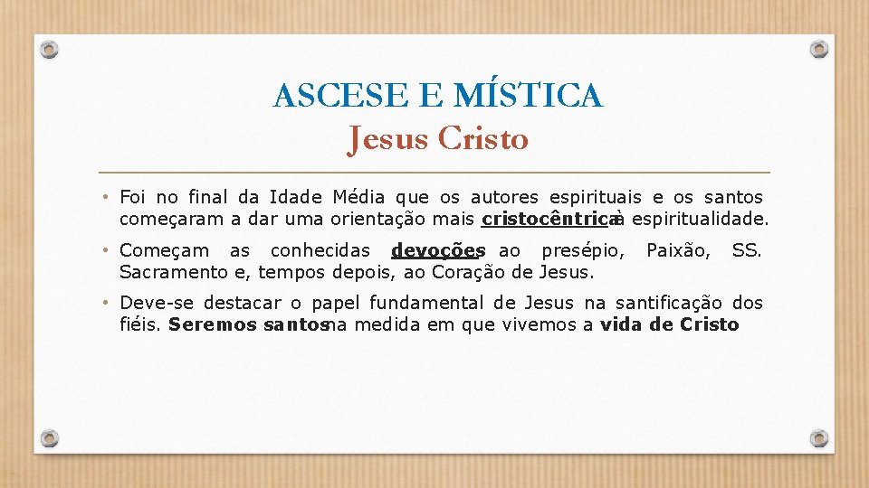 ASCESE E MÍSTICA Jesus Cristo • Foi no final da Idade Média que os