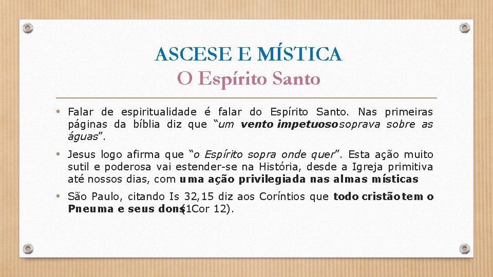 ASCESE E MÍSTICA O Espírito Santo • Falar de espiritualidade é falar do Espírito