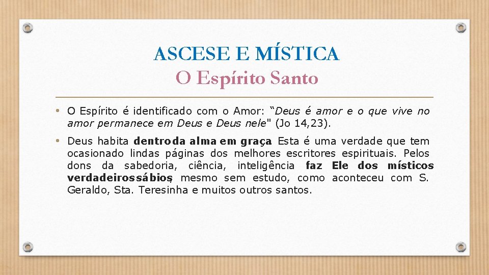 ASCESE E MÍSTICA O Espírito Santo • O Espírito é identificado com o Amor: