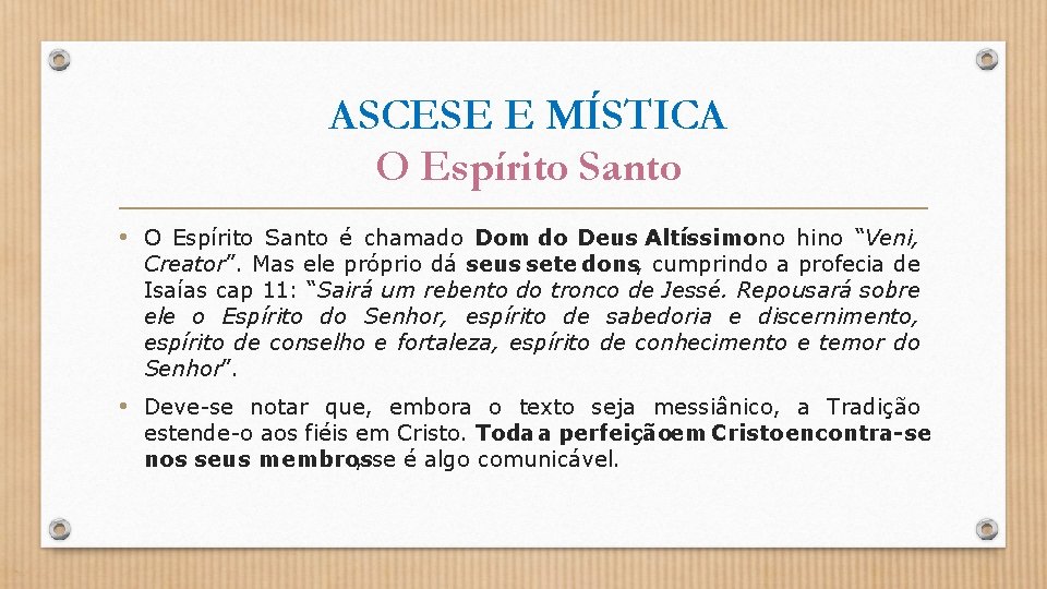 ASCESE E MÍSTICA O Espírito Santo • O Espírito Santo é chamado Dom do