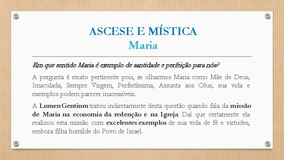 ASCESE E MÍSTICA Maria Em que sentido Maria é exemplo de santidade e perfeição