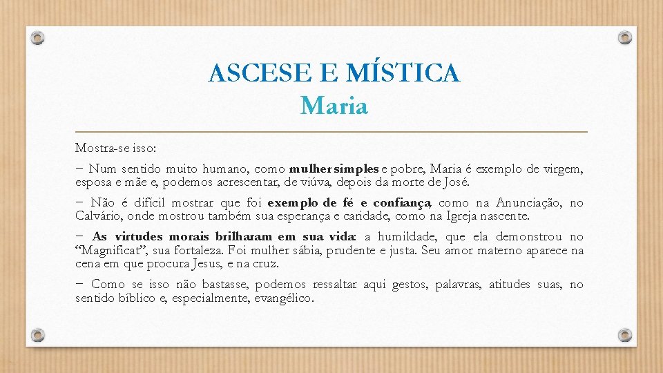 ASCESE E MÍSTICA Maria Mostra-se isso: − Num sentido muito humano, como mulher simples