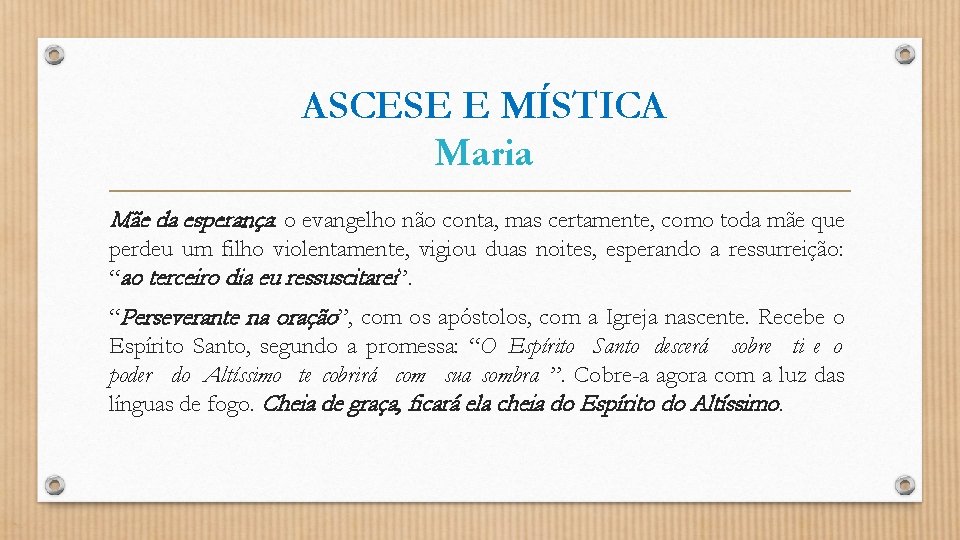 ASCESE E MÍSTICA Maria Mãe da esperança: o evangelho não conta, mas certamente, como