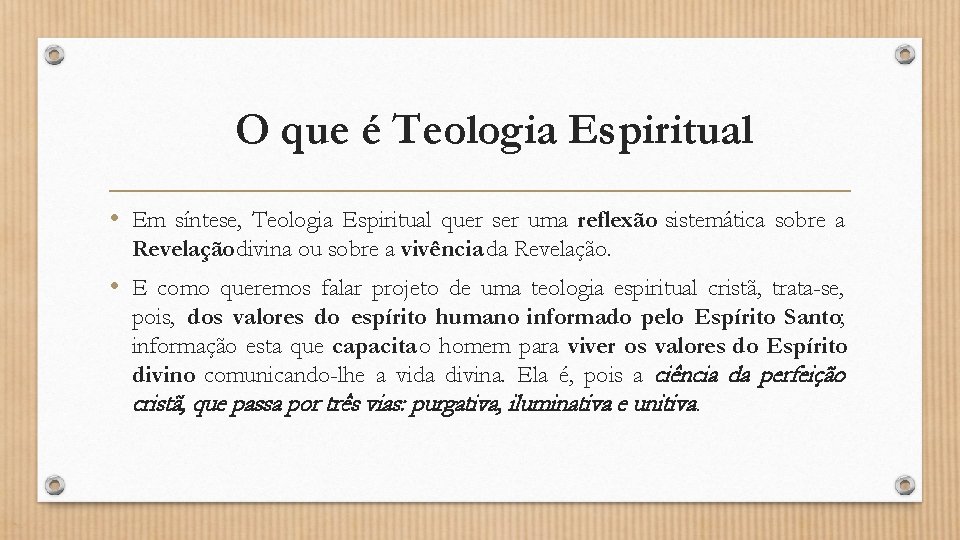 O que é Teologia Espiritual • Em síntese, Teologia Espiritual quer ser uma reflexão