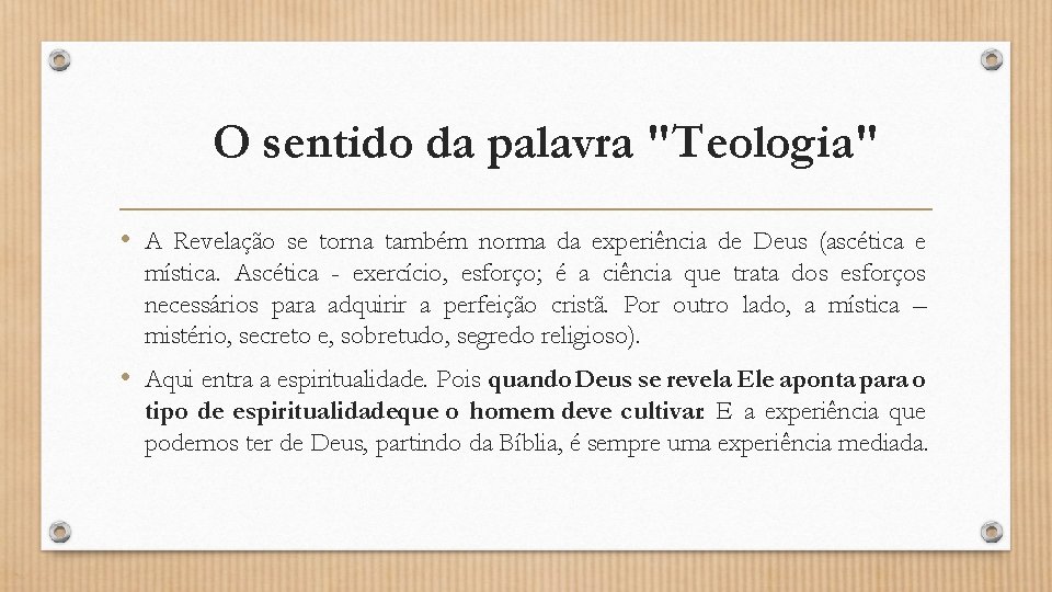 O sentido da palavra "Teologia" • A Revelação se torna também norma da experiência