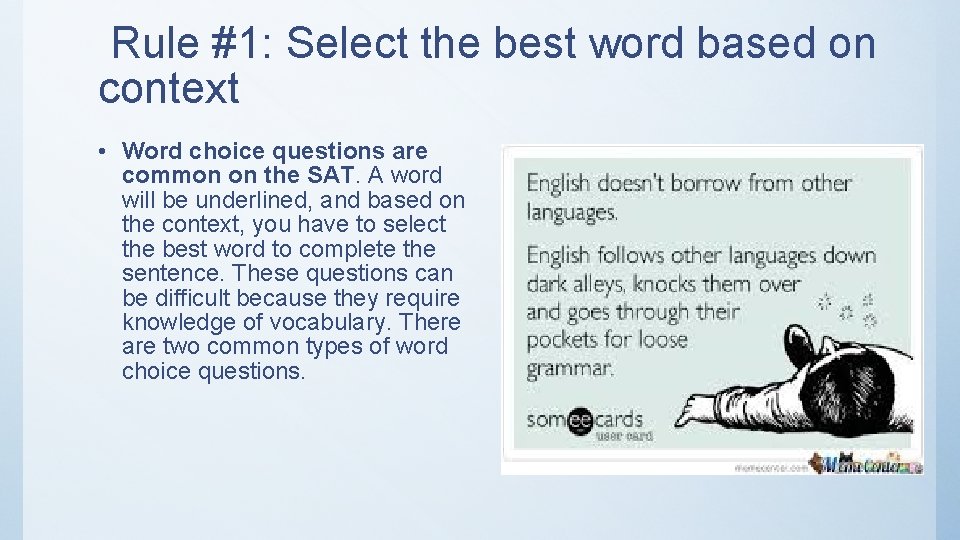 Rule #1: Select the best word based on context • Word choice questions are