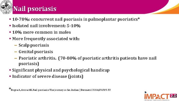 Nail psoriasis § 10 -78%: concurrent nail psoriasis in palmoplantar psoriatics* § Isolated nail