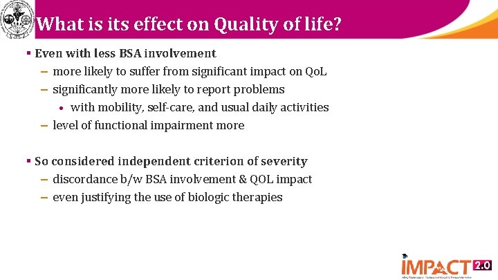 What is its effect on Quality of life? § Even with less BSA involvement