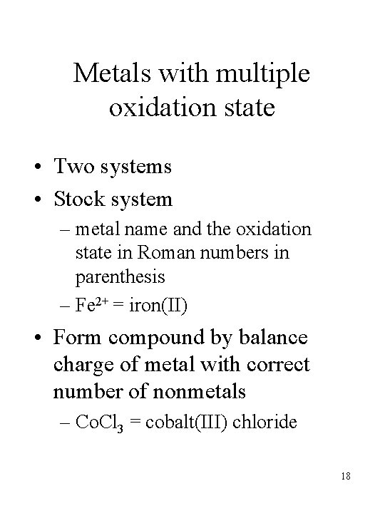 Metals with multiple oxidation state • Two systems • Stock system – metal name