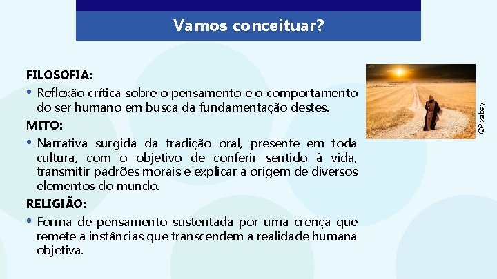 Vamos conceituar? FILOSOFIA: do ser humano em busca da fundamentação destes. MITO: • Narrativa