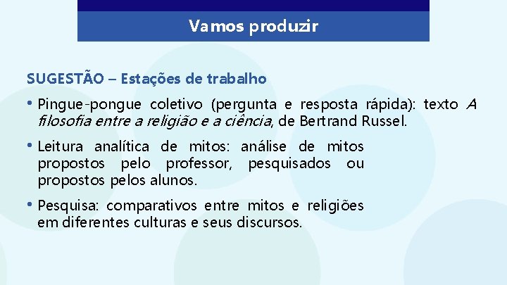 Vamos produzir SUGESTÃO – Estações de trabalho • Pingue-pongue coletivo (pergunta e resposta rápida):